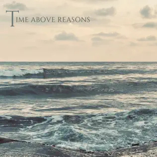 Pochette de Time Above Reasons